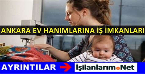 Ankara Evde Ek İş İmkanları ve Evlere İş Veren Firmalar İş İlanlarım