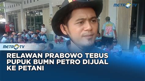 Organ Relawan Prabowo Tebus Pupuk Bumn Petro Dijual Ke Petani Subsidi