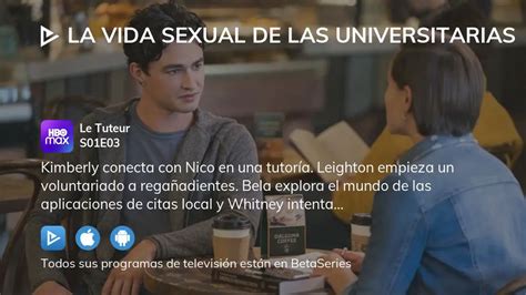 Ver La Vida Sexual De Las Universitarias Temporada 1 Episodio 3 Streaming