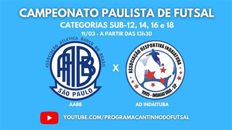 CAMPEONATO PAULISTA DE FUTSAL AABB X AD INDAIATUBA SUB14 YouTube