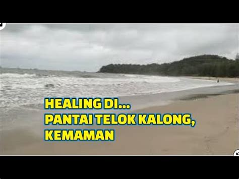 Pantai Teluk Kalong Kemaman Terengganu Youtube