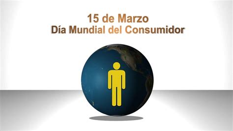 Y Como Para Qué Sirve Un Día Mundial Del Consumidor Youtube