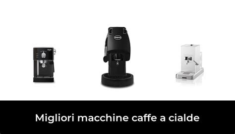 Migliori Macchine Caffe A Cialde Nel Recensioni Opinioni Prezzi