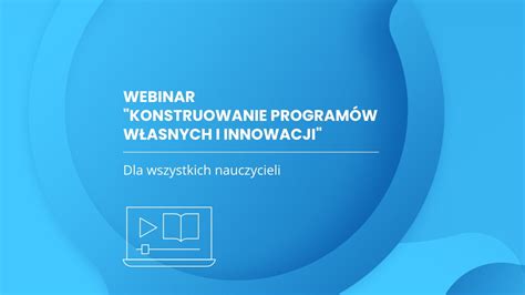 Webinar Konstruowanie Program W W Asnych I Innowacji Lepsza Strona