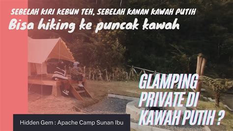 Glamping Private Di Puncak Kawah Putih L Apache Camp Sunan Ibu Kawah