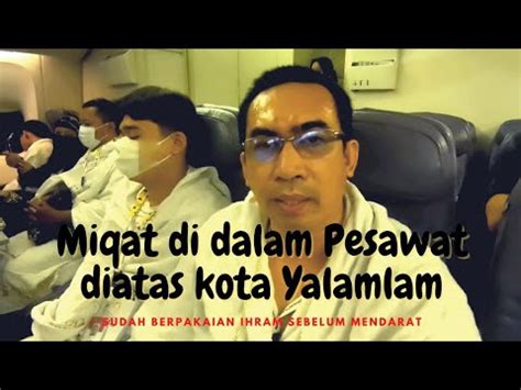 Miqat Umrah Umroh Haji Yalamlam Di Pesawat Terbang Youtube