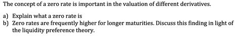 Solved The concept of a zero rate is important in the | Chegg.com