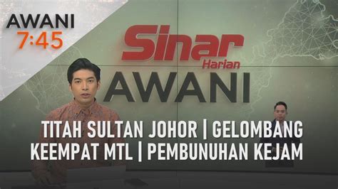 AWANI 7 45 06 01 2024 Titah Sultan Johor Gelombang Keempat MTL