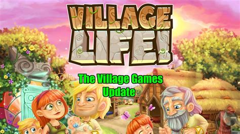 Village Life The Village Games Quest Update Part 1 Youtube