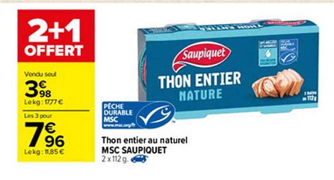 Offre Thon Entier Au Naturel Msc Saupiquet Chez Carrefour