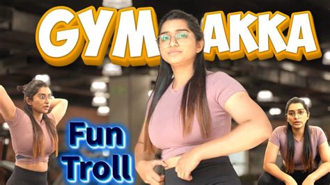 Gym Akka Ll Troll Ll J N SARVESH YouTube