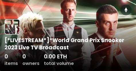 [*LIVESTREAM*]*World Grand Prix Snooker 2023 Live TV Broadcast ...