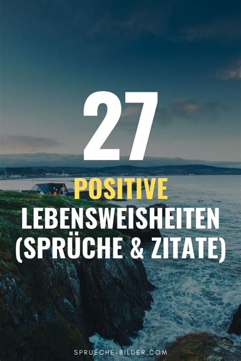 Positive Lebensweisheiten Spr Che Zitate Zitate Lebensfreude