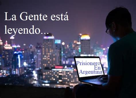 gente esta leyendo prisionero en argentina