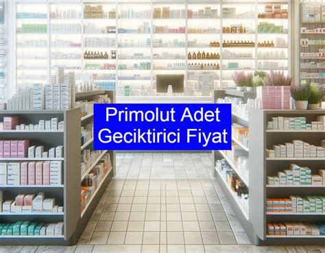 Primolut Adet Geciktirici Fiyat Nasıl Kullanılır Piri Blog