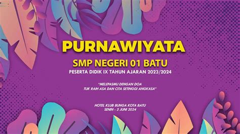 PURNAWIYATA KELAS IX ANGKATAN KE 45 SMP NEGERI 01 BATU TAHUN 2024