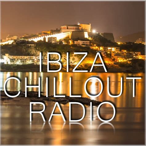 Ibiza Chillout Radio Beautiful Del Mar Sounds Youtube