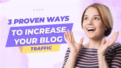 3 Proven Ways To Increase Your Blog Traffic