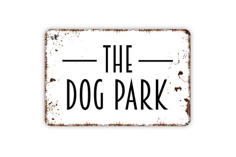 The Dog Park Sign Metal Indoor or Outdoor Wall Art Fence Sign for Dog ...