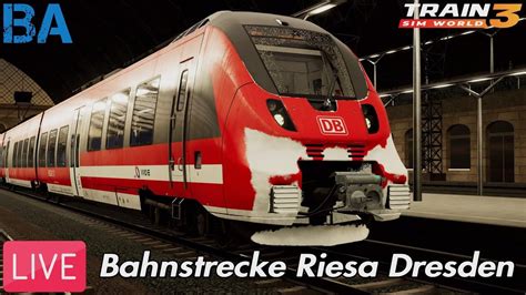 Train Sim World Live Bahnstrecke Riesa Dresden Youtube