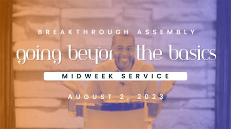 Going Beyond The Basics Midweek Service Pastor Bobby Groce