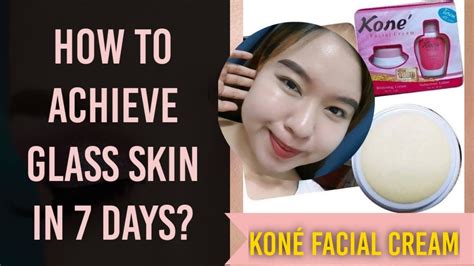 Kone Facial Cream How To Achieve Glass Skin In 7 Days Bangkok