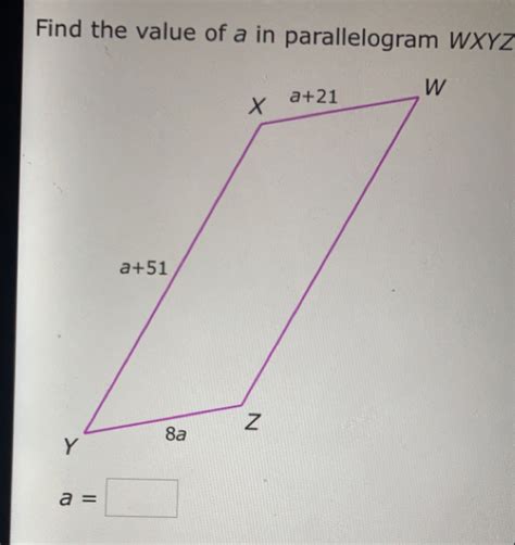 Solved Find The Value Of A In Parallelogram WXYZ A Geometry