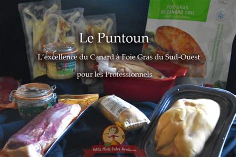 Le Puntoun Lexcellence Du Canard Foie Gras Du Sud Ouest Pour Les