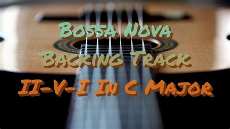 Bossa Nova Backing Track In C Major II V I YouTube