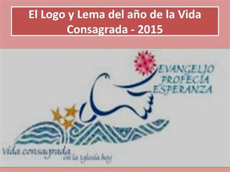 PDF El Logo y Lema del año de la Vida Consagrada 2015 El Lema del