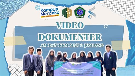 VIDEO DOKUMENTER AM DAN KKM REGULER MAN 3 JOMBANG 2024 YouTube