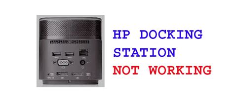 Hp Docking Station Not Working Troubleshooting Guide