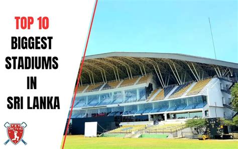 Top 10 Biggest Stadiums In Sri Lanka Crictv4u