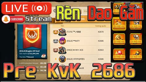 🔴pre Kvk 2686 Gd1 Cướp Bóc Rèn Dao Chuẩn Bị Vô Kvk 2 Rise Of