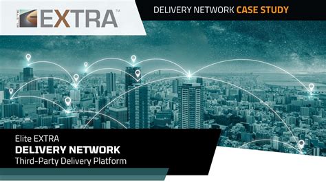 Case Study Power Players Of Delivery Network Elite Extra