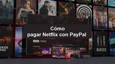 C Mo Pagar Netflix Con Paypal Gu A Completa