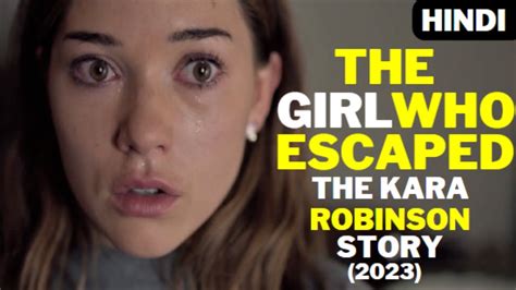 Is The Girl Who Escaped The Kara Robinson Story On Lifetime A True