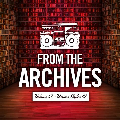 From The Archives Vol 12 Various Styles Iv By Various Artists