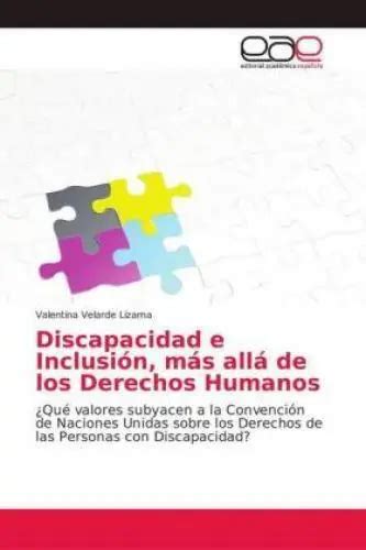 DISCAPACIDAD E INCLUSIÓN más allá de los Derechos Humanos Qué valores