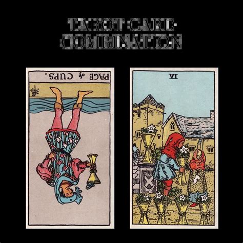 Page Of Cups Reversed And Six Of Cups Tarot Cards Together