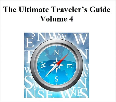 The Ultimate Travelers Guide Volume 4 By Perpetual Traveler EBook