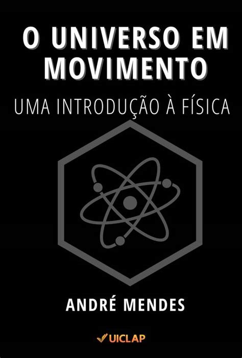 O Universo Em Movimento Uma Introdu O F Sica Loja Uiclap