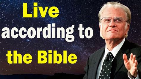 Billy Graham Classic Sermon 2024 Live According To The Bible Youtube