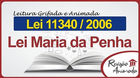 Lei Maria Da Penha Leitura Da Lei 11340 De 2006 Grifada Completa