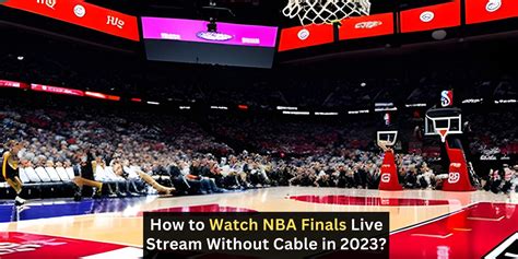 How to Watch NBA Finals Live Stream Without Cable in 2023?