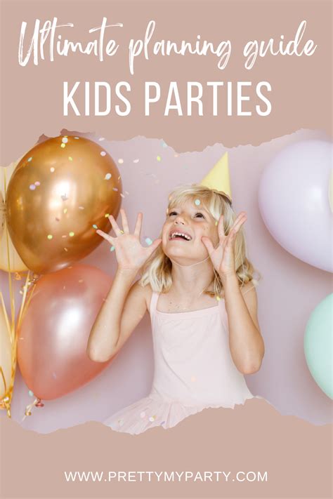 How To Plan A Kids Birthday Party The Ultimate Guide