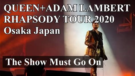 ‘the Show Must Go On Queen Adam Lambert Rhapsody Tour 2020 Osaka Japan