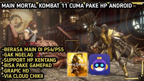 Seru Banget Main Mortal Kombat 11 Di Hp Kentang CLOUD CHIKII