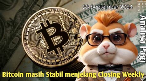 Analisa Pagi Bitcoin Masih Stabil Menjelang Closing Weekly Banyak