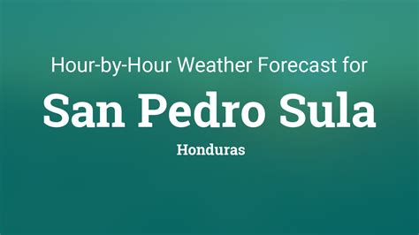 Hourly forecast for San Pedro Sula, Honduras